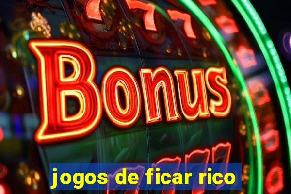 jogos de ficar rico